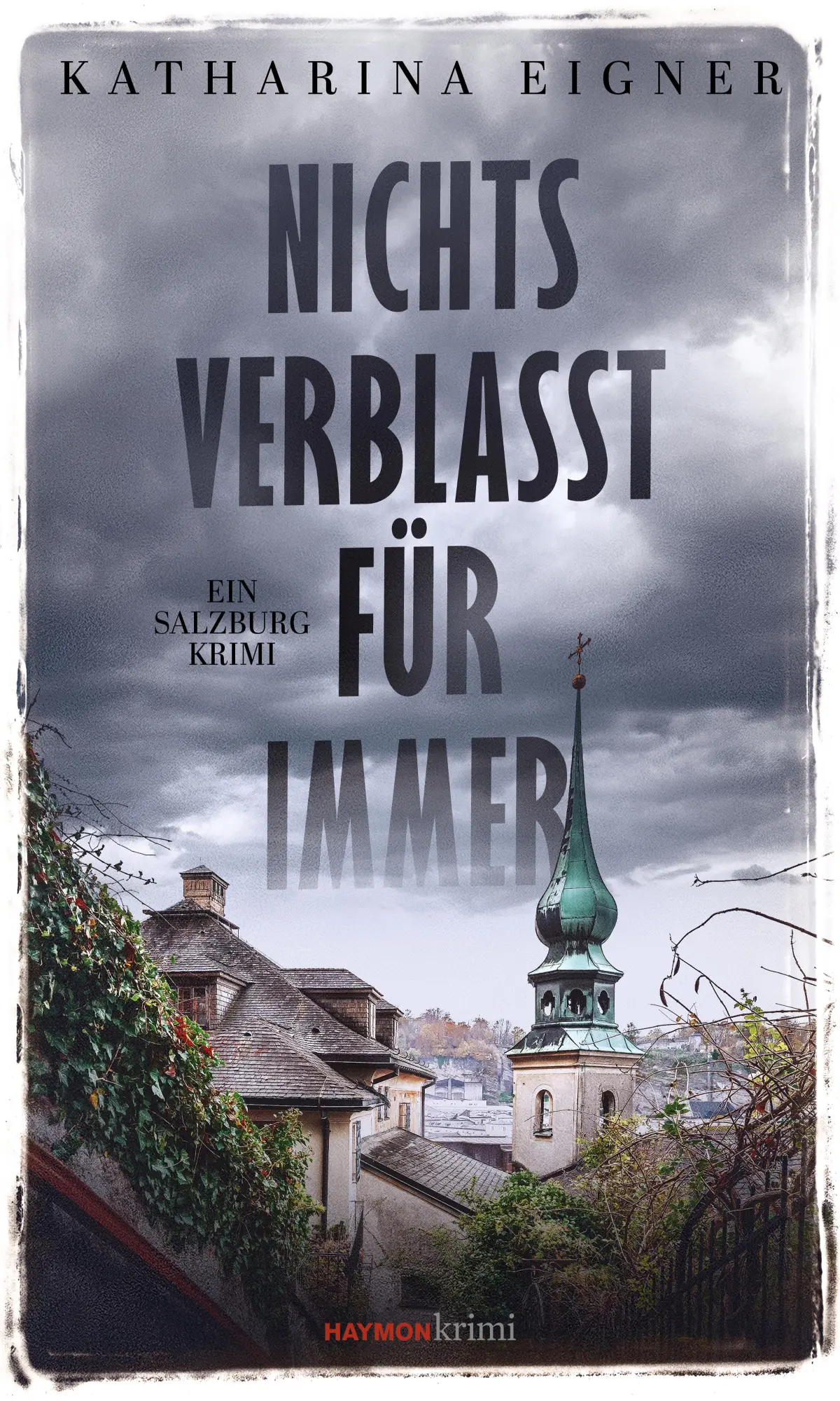 Cover: 9783709979969 | Nichts verblasst für immer | Ein Salzburg-Krimi | Katharina Eigner