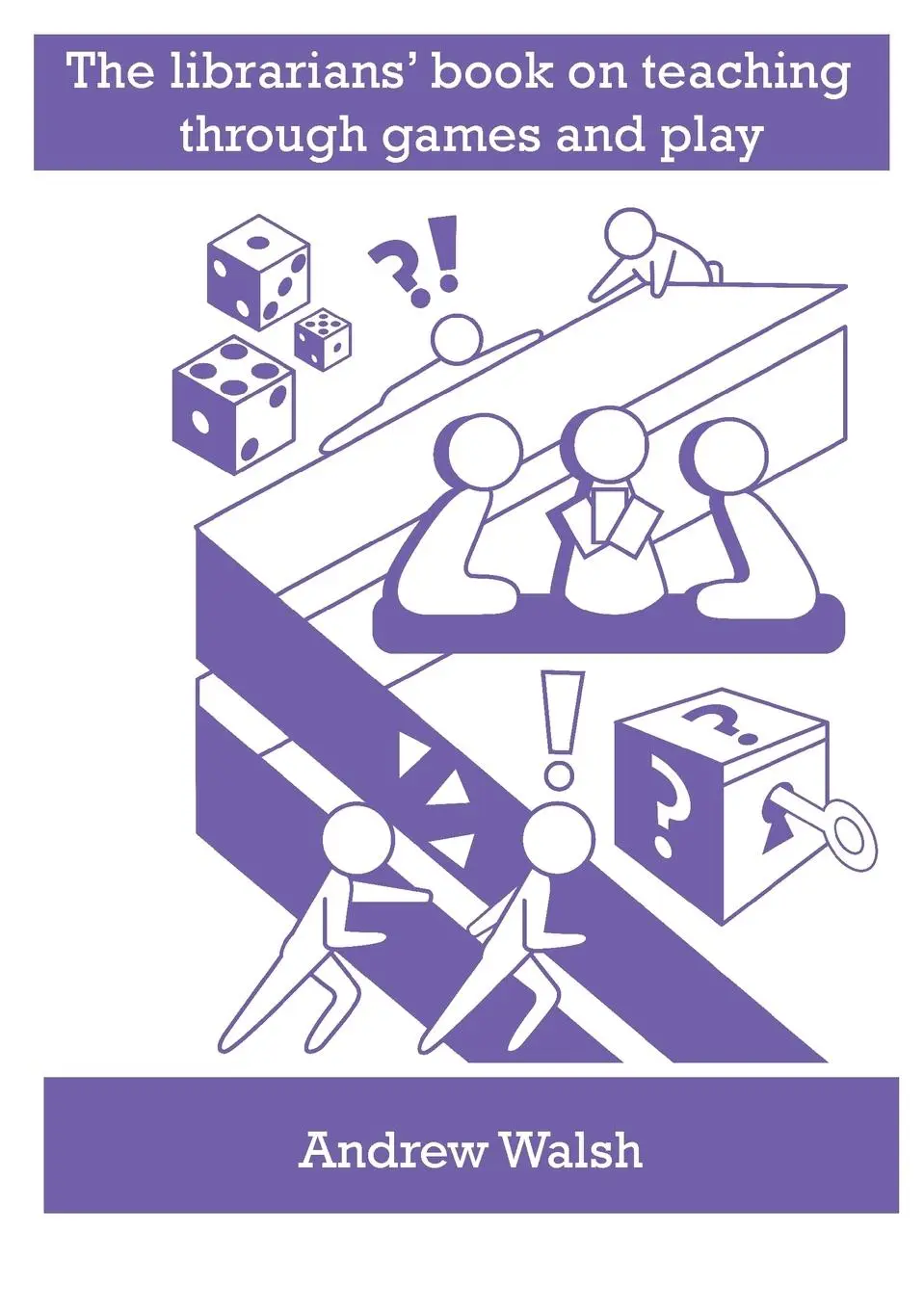 Cover: 9781911500070 | The librarians' book on teaching through games and play | Andrew Walsh