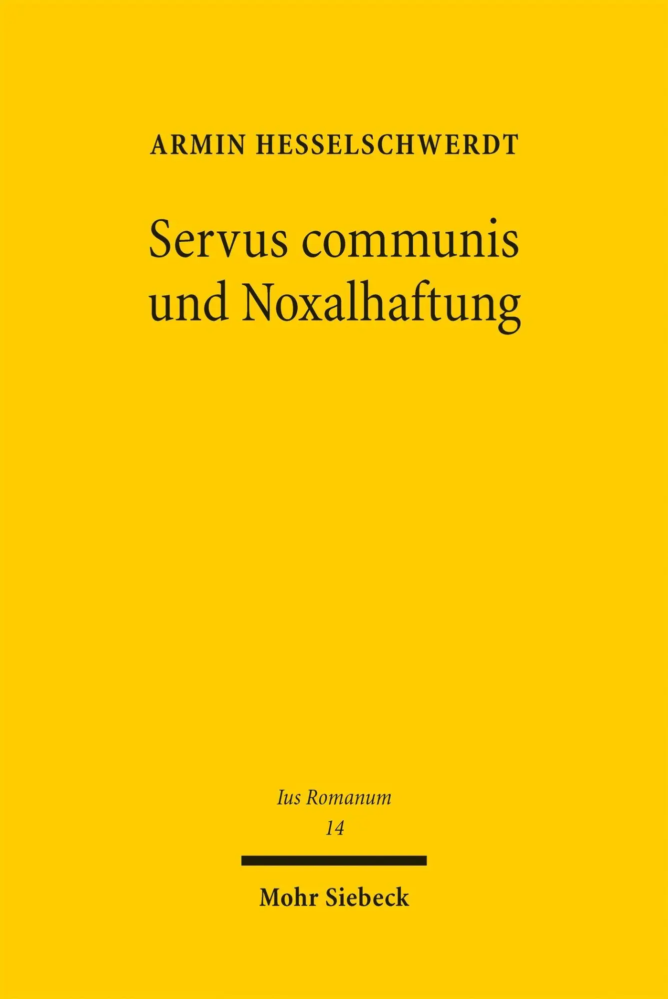 Cover: 9783161640070 | Servus communis und Noxalhaftung | Armin Heßelschwerdt | Taschenbuch