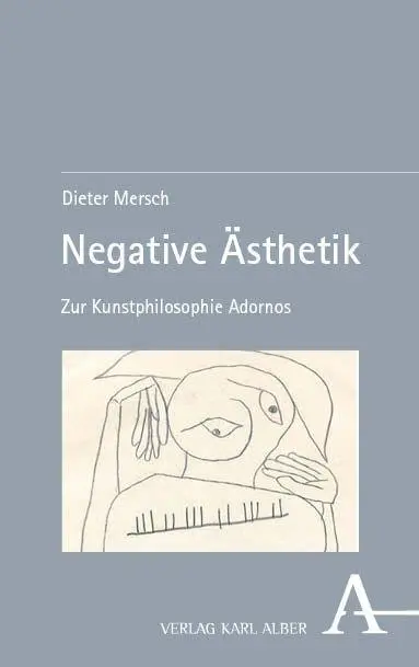Cover: 9783495990070 | Negative Ästhetik | Zur Kunstphilosophie Adornos | Dieter Mersch