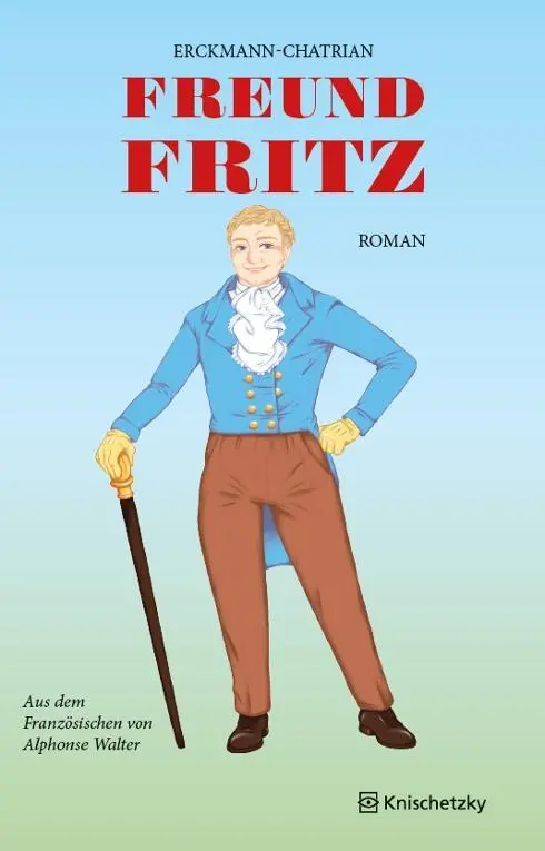 Cover: 9783962270070 | Freund Fritz | Roman | Erckmann-Chatrian | Taschenbuch | Knischetzky