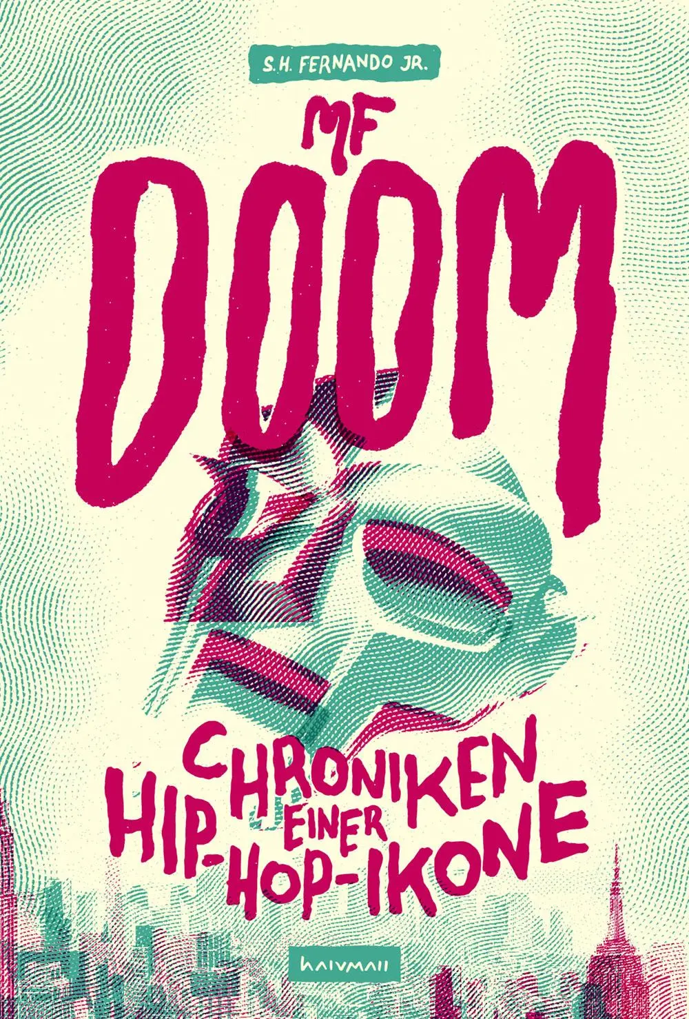 Cover: 9783982210070 | MF DOOM | Chroniken einer Hip-Hop-Ikone | S. H. Fernando Jr. | Buch