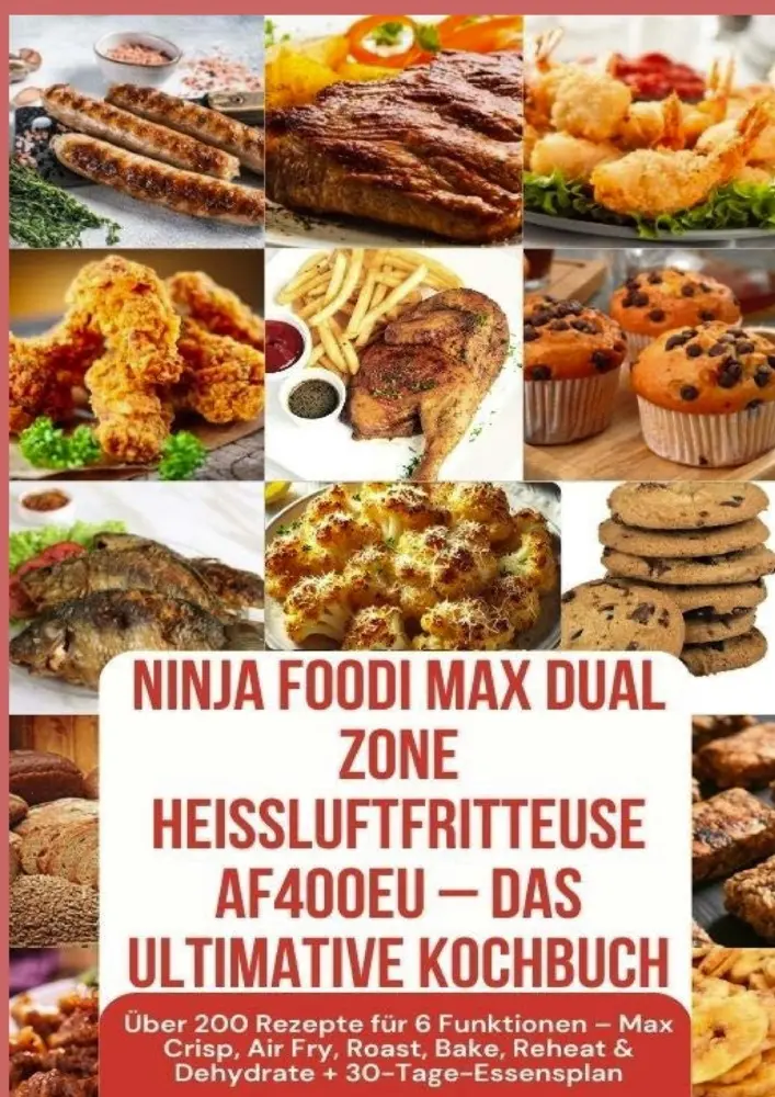 Cover: 9789403830070 | Ninja Foodi MAX Dual Zone Heißluftfritteuse AF400EU - Das...