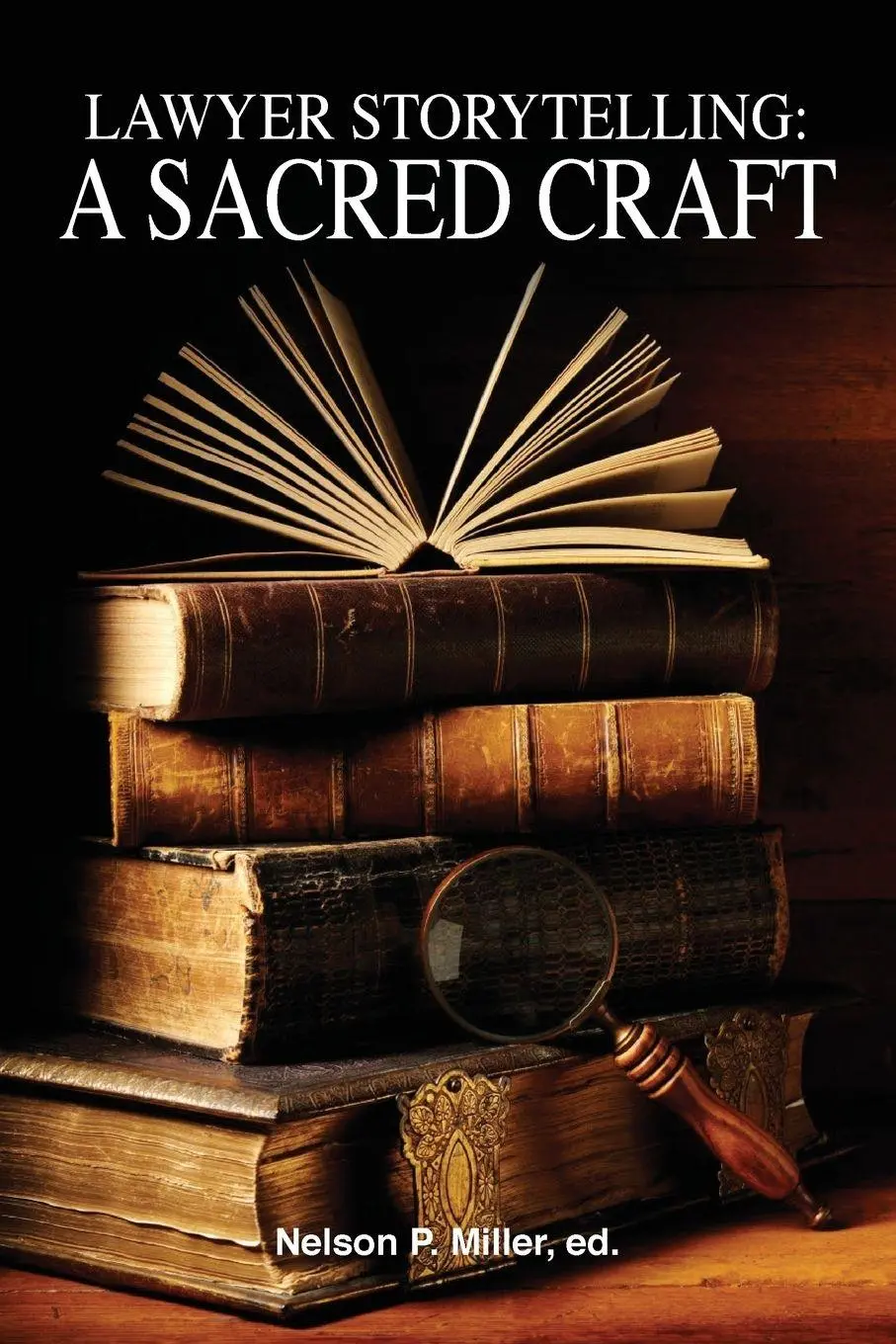 Cover: 9780998060170 | Lawyer Storytelling | A Sacred Craft | Nelson P Miller | Taschenbuch