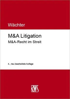 Cover: 9783814510170 | M&amp;A Litigation | M&amp;A-Recht im Streit | Gerhard H. Wächter | Buch | L