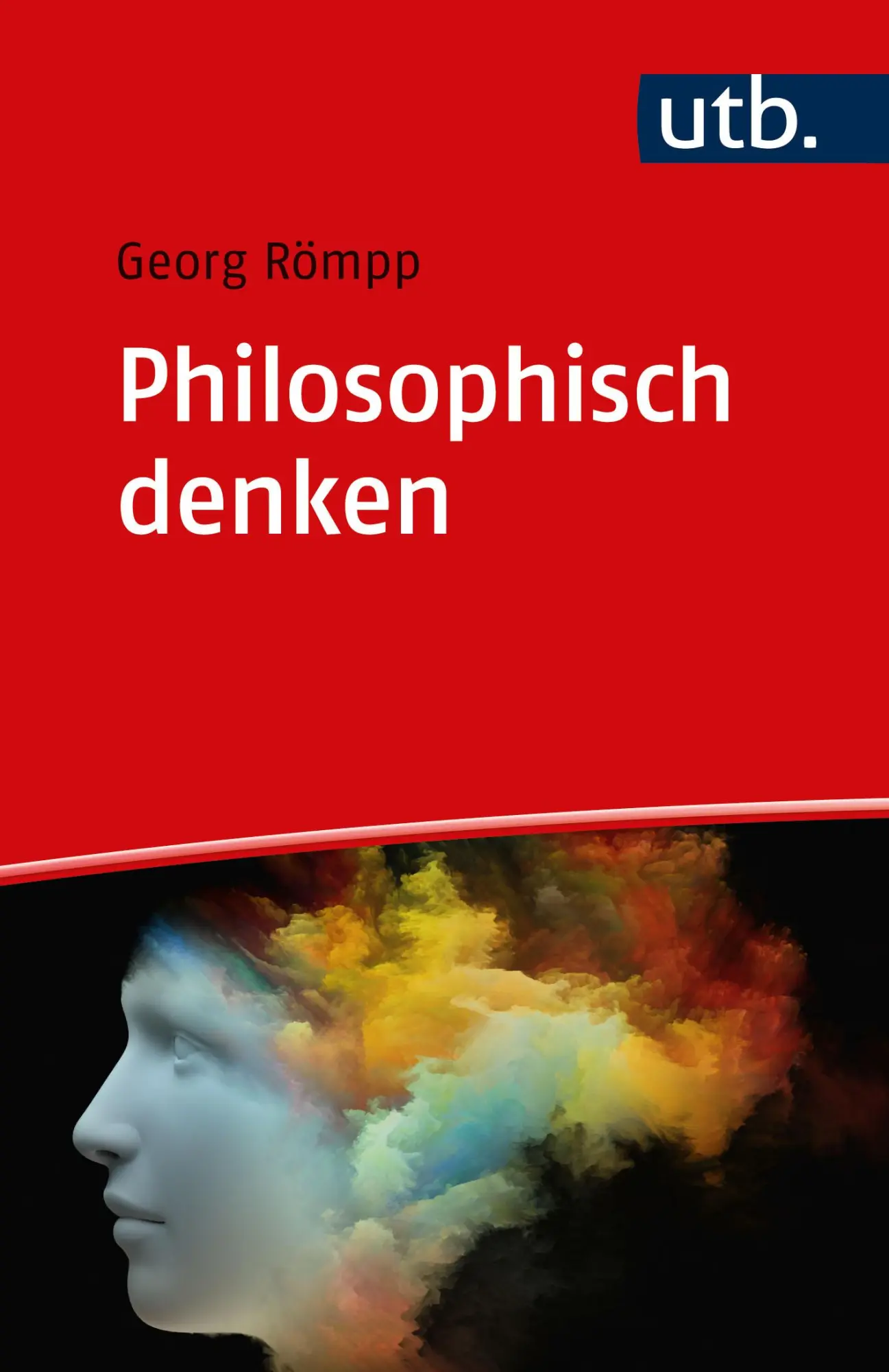 Cover: 9783825260170 | Philosophisch denken | Eine Einführung | Georg Römpp | Taschenbuch