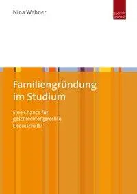 Cover: 9783863880170 | Familiengründung im Studium | Nina Wehner | Taschenbuch | 284 S.