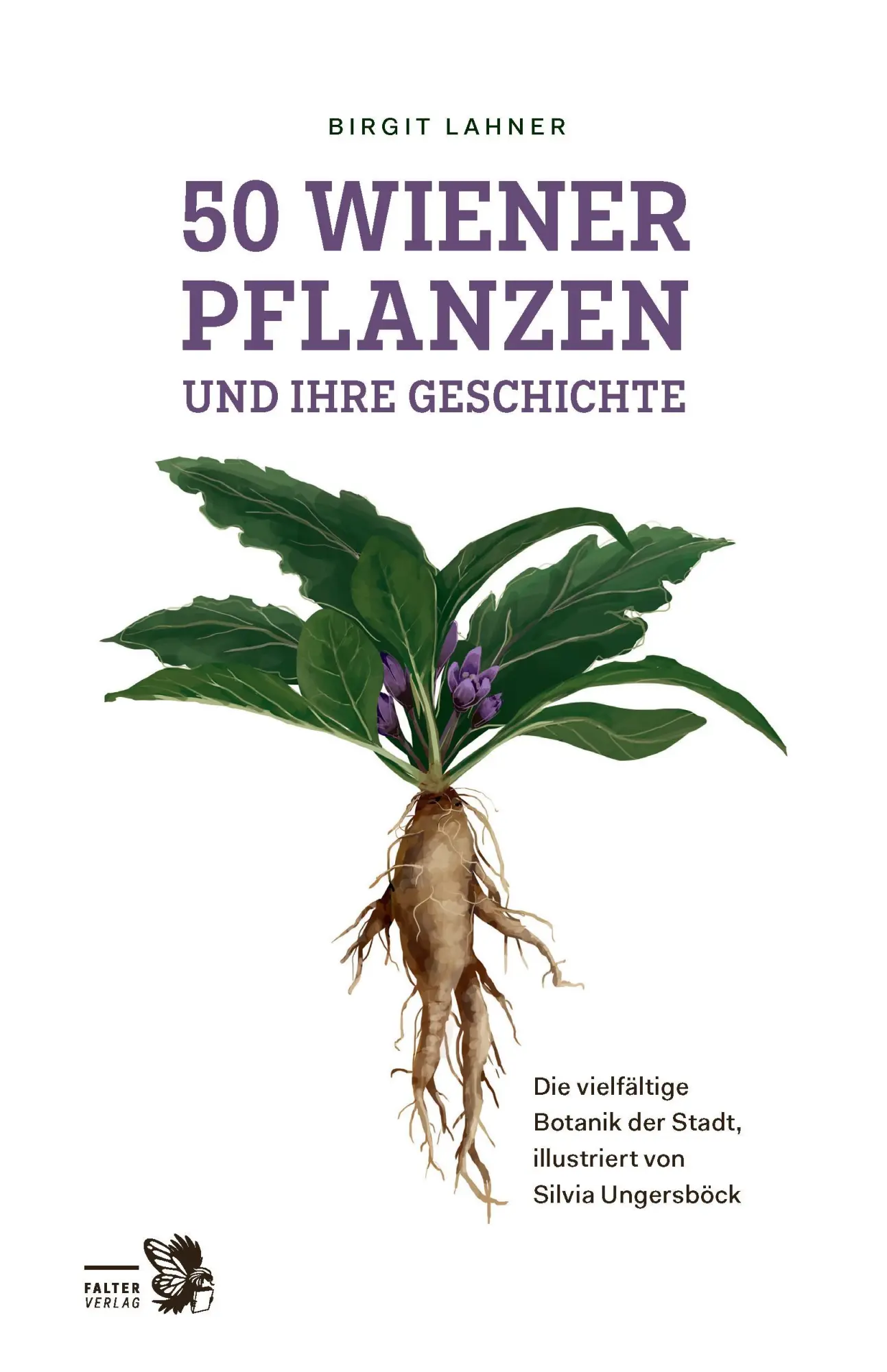 Cover: 9783991660170 | 50 Wiener Pflanzen und ihre Geschichte | Birgit Lahner | Buch | 256 S.