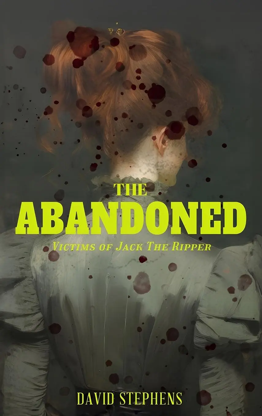 Cover: 9781917760270 | The Abandoned | Victims of Jack the Ripper | David Stephens | Buch