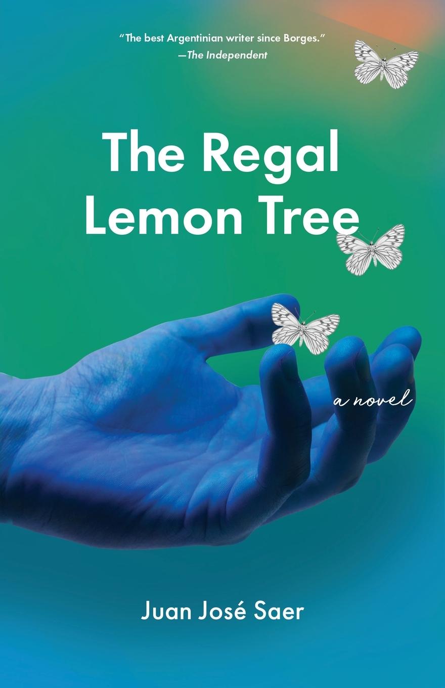 Cover: 9781948830270 | The Regal Lemon Tree | Juan Jose Saer | Taschenbuch | Englisch | 2021