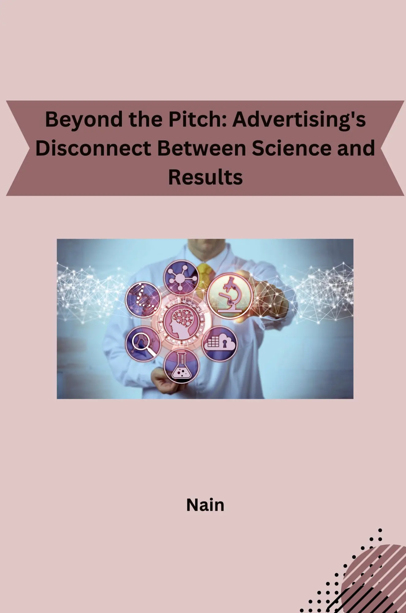 Beyond the Pitch Advertisings Disconnect Between Science and Results - Nain Kartoniert (TB)