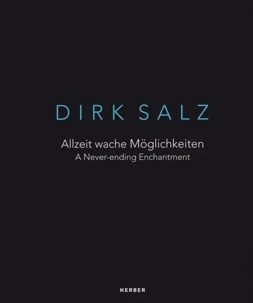 Dirk Salz: Allzeit wache Möglichkeiten