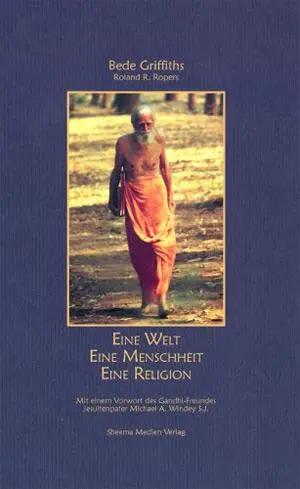 Cover: 9783931560270 | Eine Welt - Eine Menschheit - Eine Religion | Bede Griffiths (u. a.)