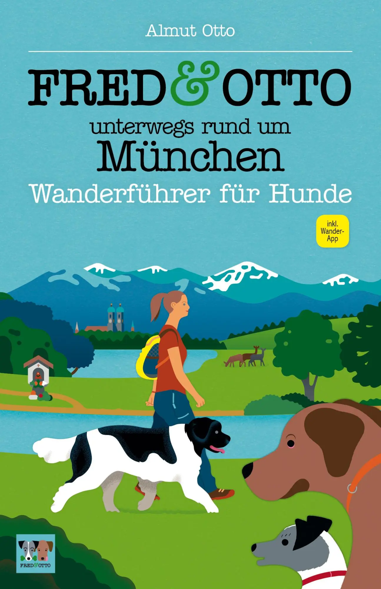 Cover: 9783956930270 | FRED &amp; OTTO unterwegs rund um München | Wanderführer für Hunde | Otto