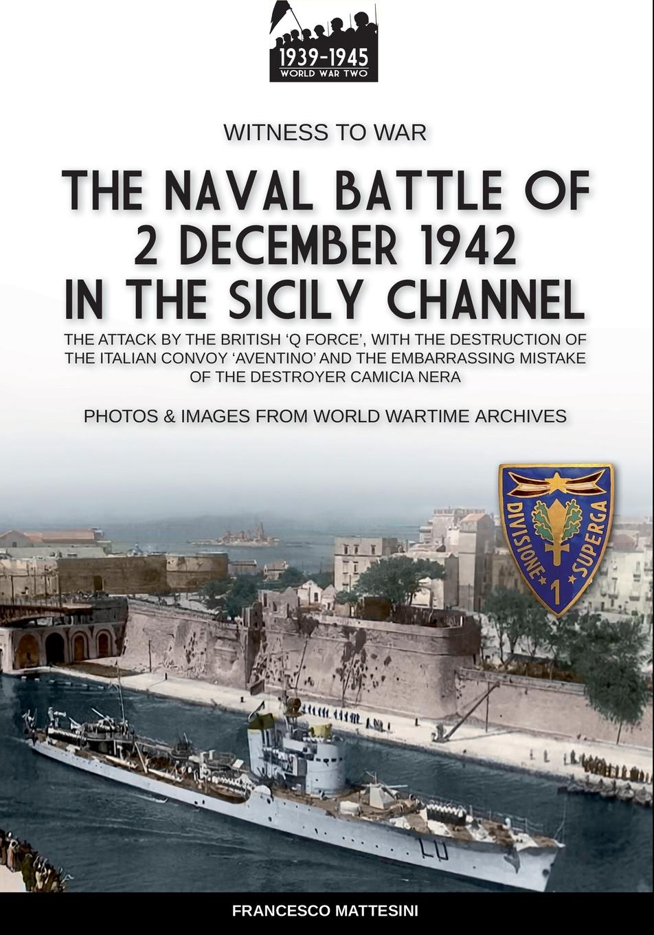 Cover: 9791255890270 | The naval battle of 2 december 1942 in the Siciliy Channel | Mattesini