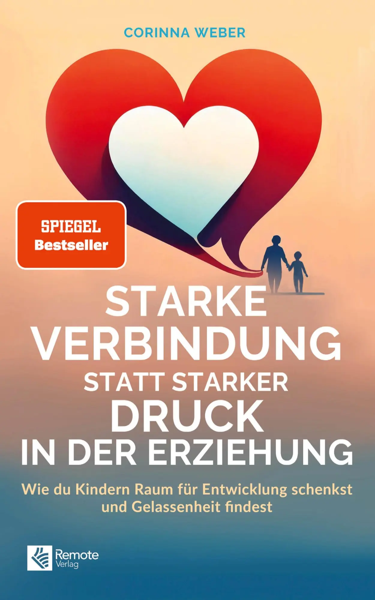 Cover: 9798894740270 | Starke Verbindung statt starker Druck in der Erziehung | Corinna Weber