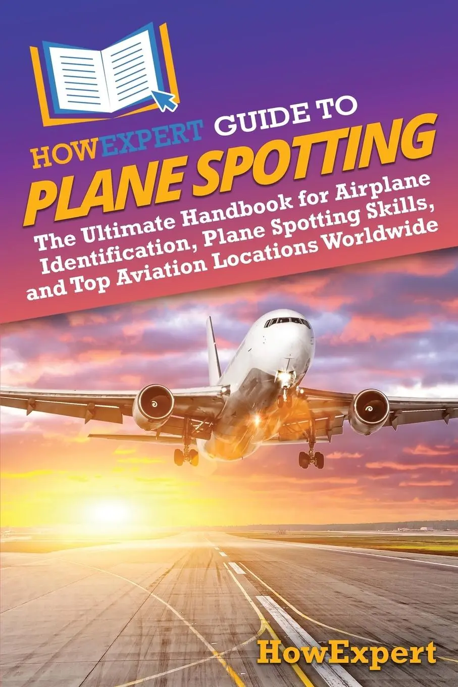 Cover: 9798895730270 | HowExpert Guide to Plane Spotting | Howexpert | Taschenbuch | Englisch