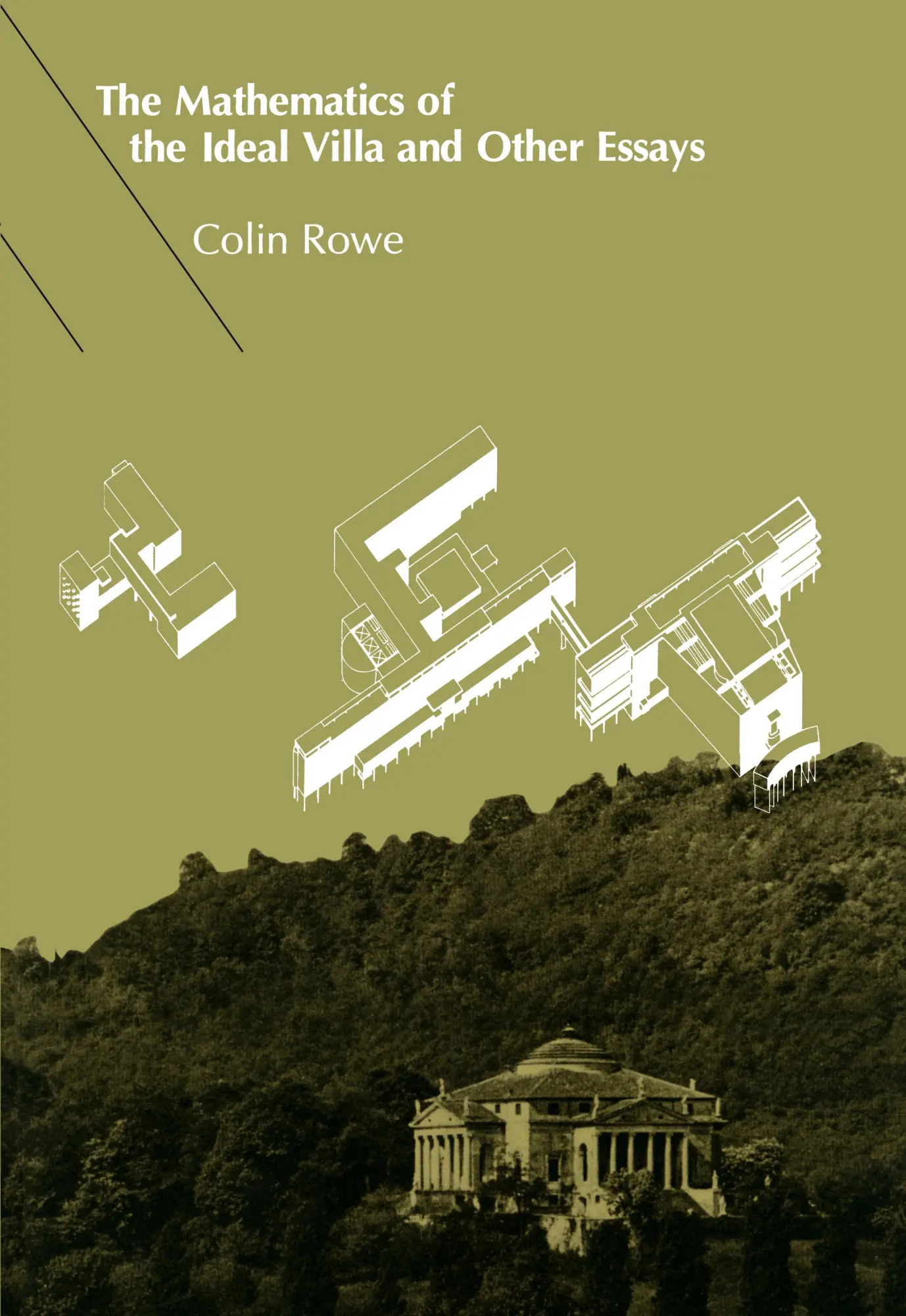 Cover: 9780262680370 | The Mathematics of the Ideal Villa and Other Essays | Colin Rowe