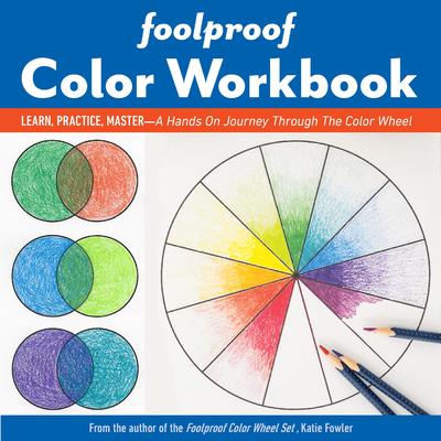 Cover: 9781644030370 | Foolproof Color Workbook: Learn, Practice, Master; A Hands-On...