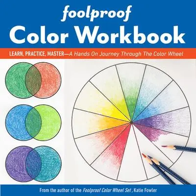 Cover: 9781644030370 | Foolproof Color Workbook: Learn, Practice, Master; A Hands-On...