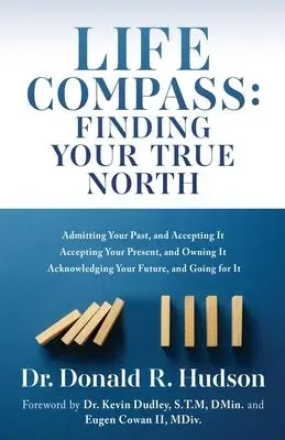 Cover: 9781662850370 | Life Compass: FINDING YOUR TRUE NORTH: Admitting Your Past, and...
