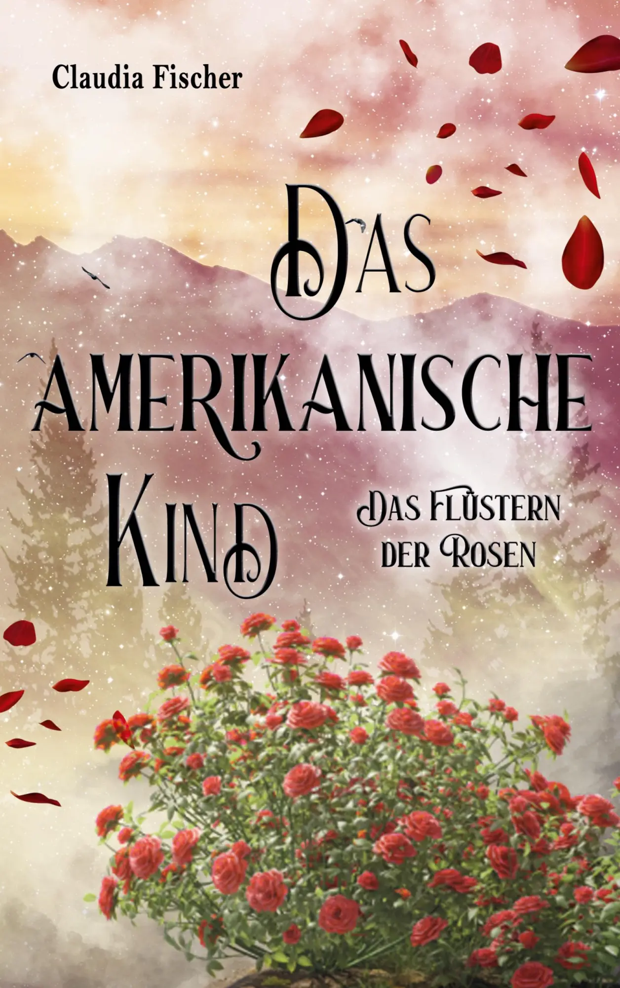 Cover: 9783819230370 | Das amerikanische Kind | Das Flüstern der Rosen | Claudia Fischer