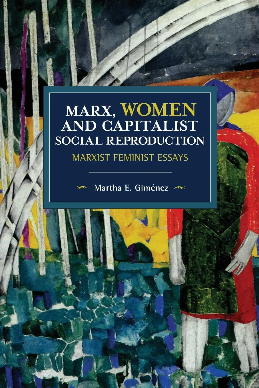Cover: 9781642590470 | Marx, Women, and Capitalist Social Reproduction | Martha E Giménez