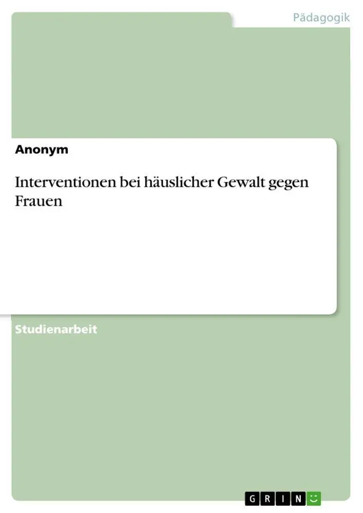 Cover: 9783346900470 | Interventionen bei häuslicher Gewalt gegen Frauen | Anonymous | Buch