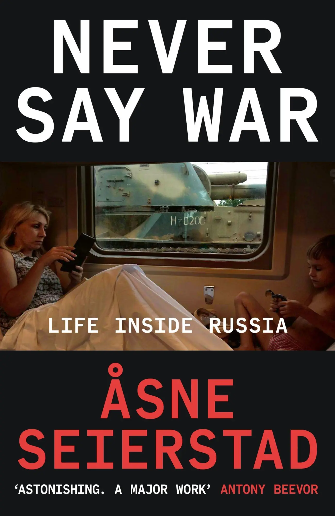 Cover: 9780349020570 | Never Say War | Russian Lives at War | Åsne Seierstad | Taschenbuch