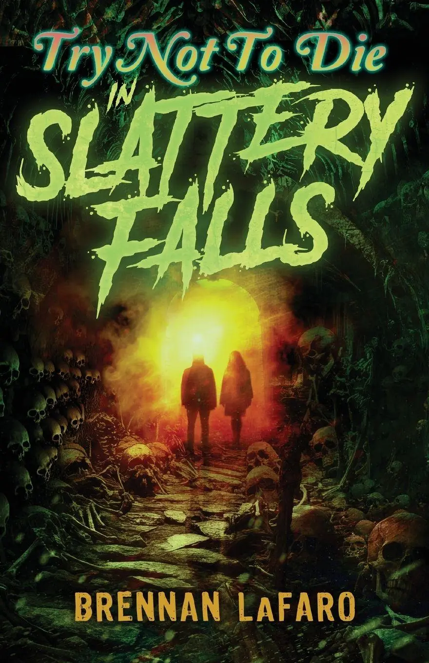 Cover: 9781961740570 | Try Not to Die in Slattery Falls | An Interactive Adventure | Lafaro