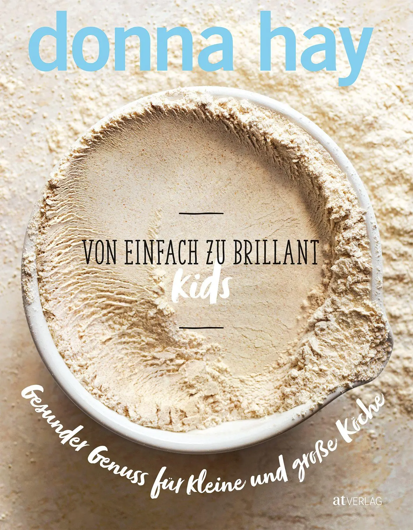 Cover: 9783038000570 | Von Einfach zu Brillant KIDS | Donna Hay | Buch | 240 S. | Deutsch