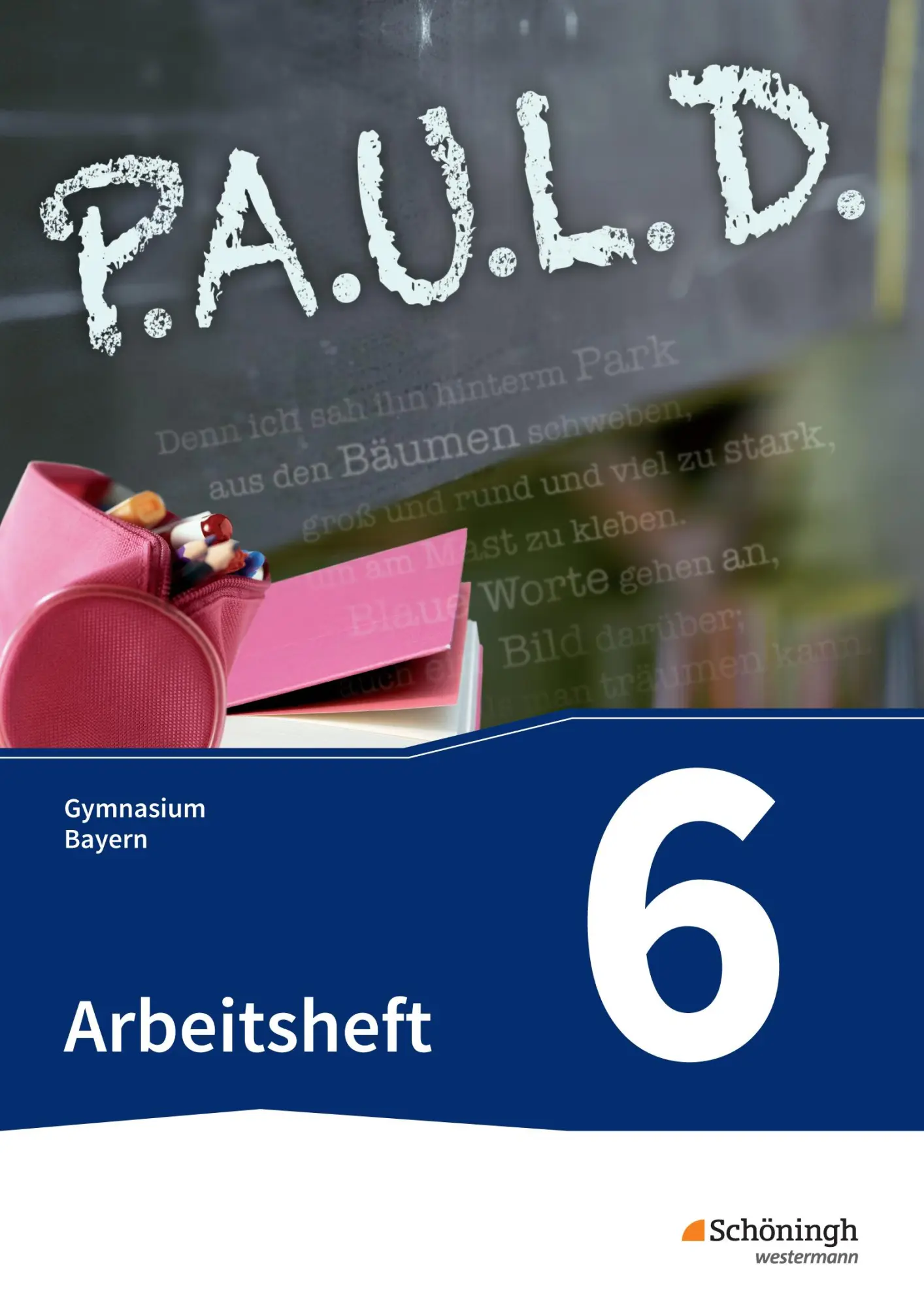 Cover: 9783140280570 | P.A.U.L. D. (Paul) 6. Arbeitsheft. Gymnasien. Bayern | Bartoldus