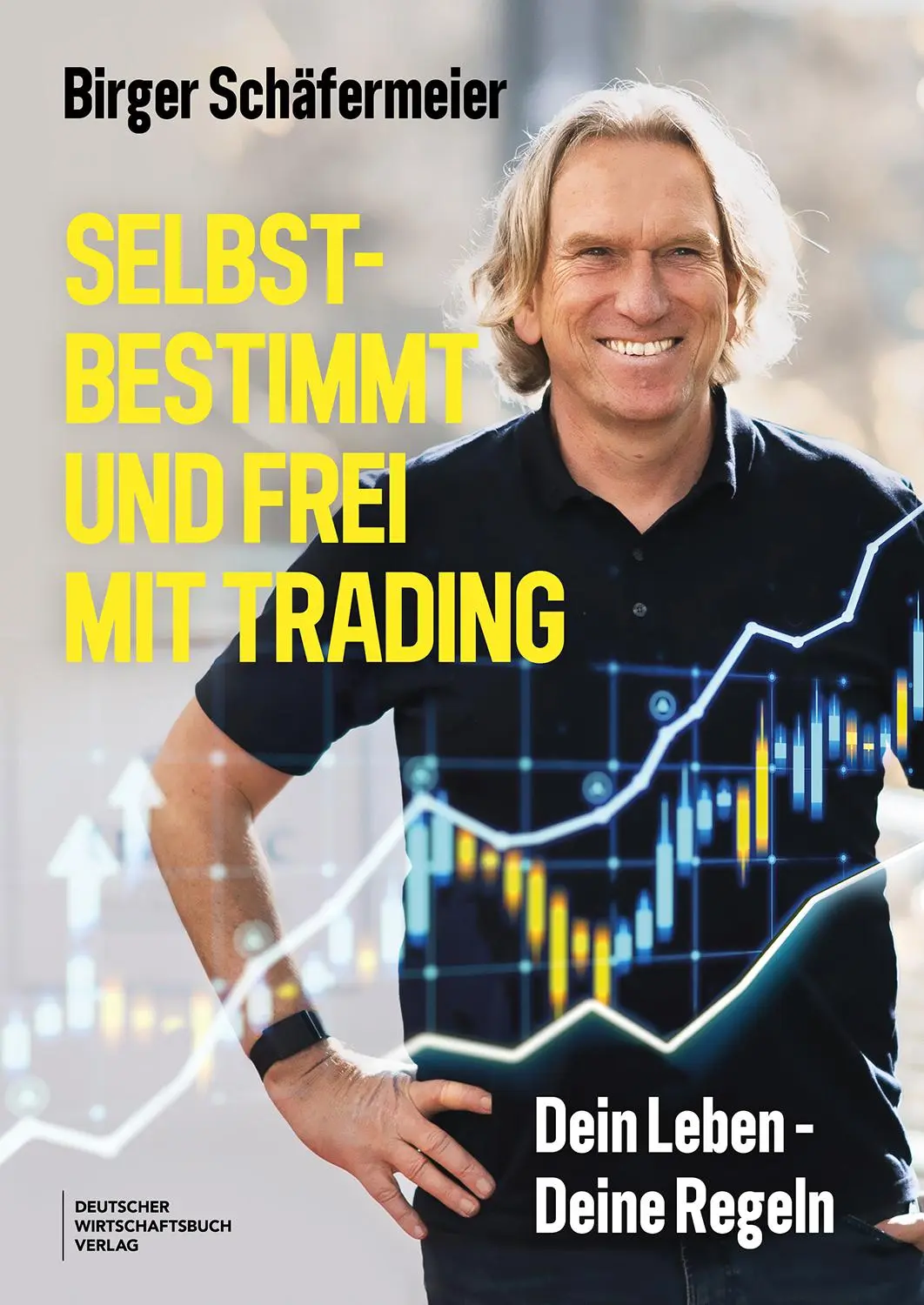 Cover: 9783690660570 | Selbstbestimmt und frei mit Trading | Birger Schäfermeier | Buch