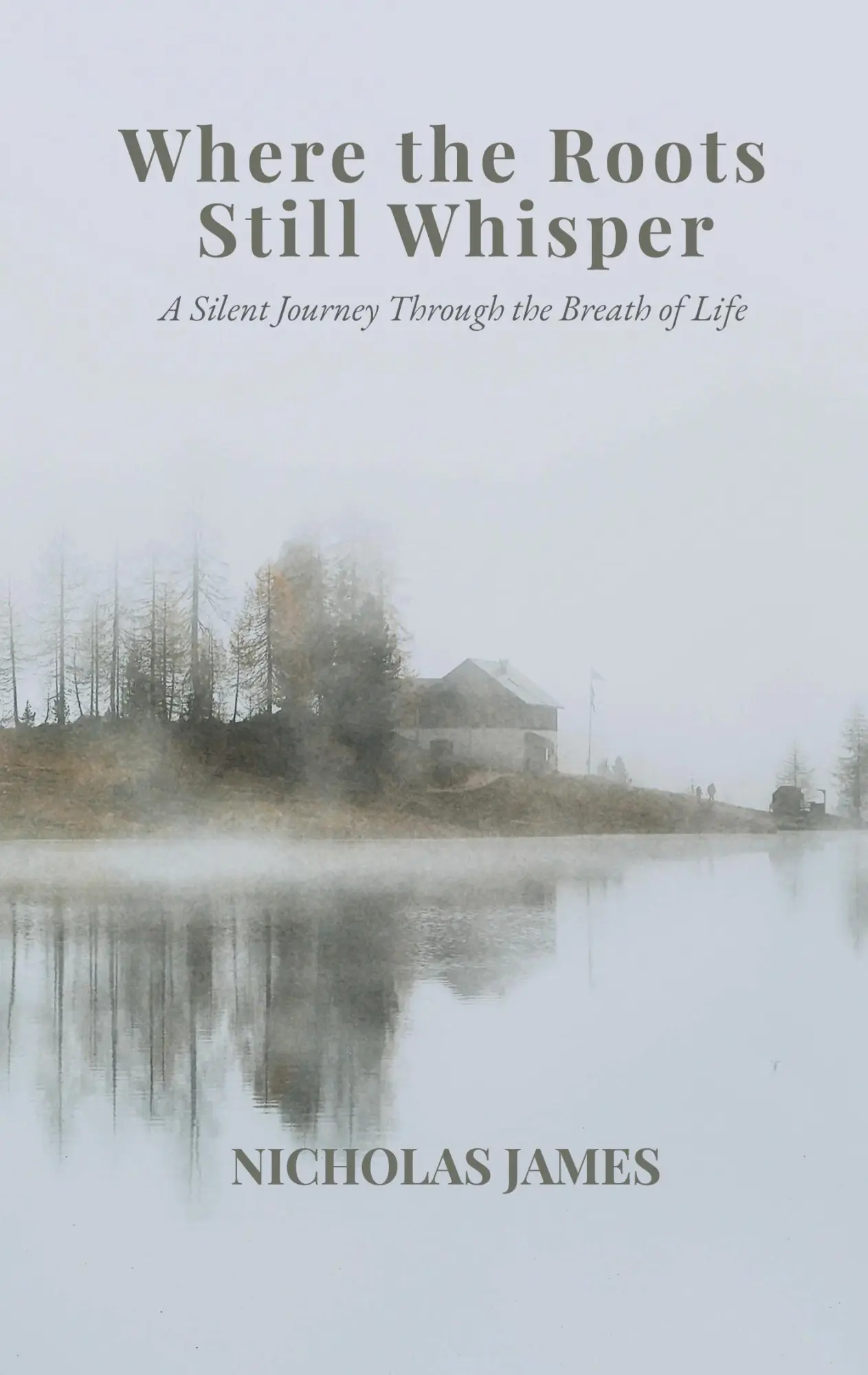 Cover: 9783819210570 | Where the Roots Still Whisper | Nicholas James | Taschenbuch | 2025