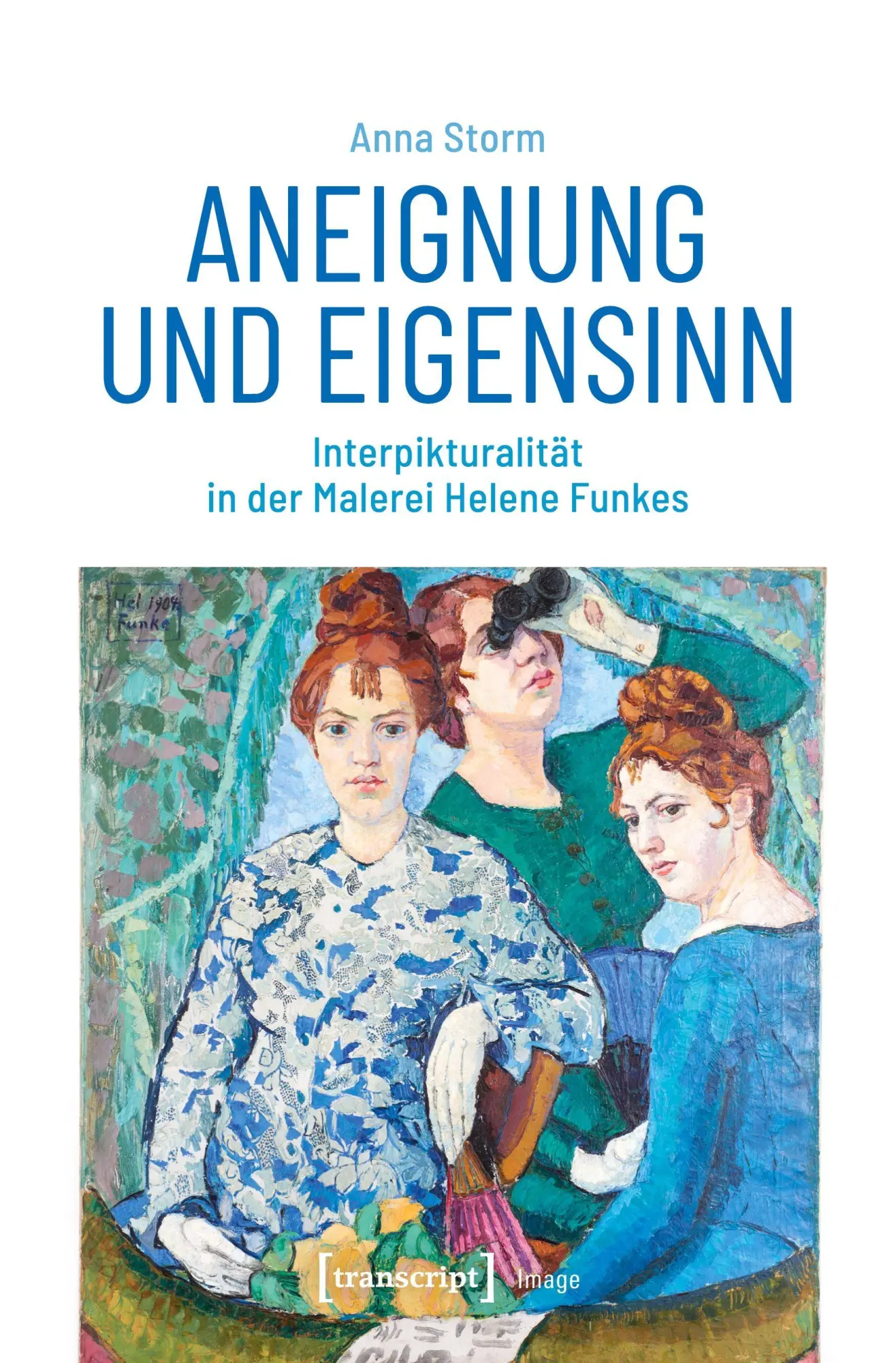 Cover: 9783837650570 | Aneignung und Eigensinn | Anna Storm | Taschenbuch | 290 S. | Deutsch
