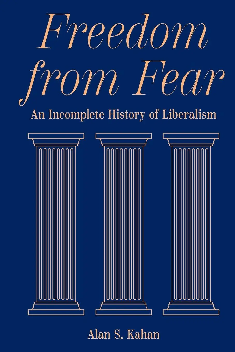 Cover: 9780691250670 | Freedom from Fear | An Incomplete History of Liberalism | Kahan | Buch