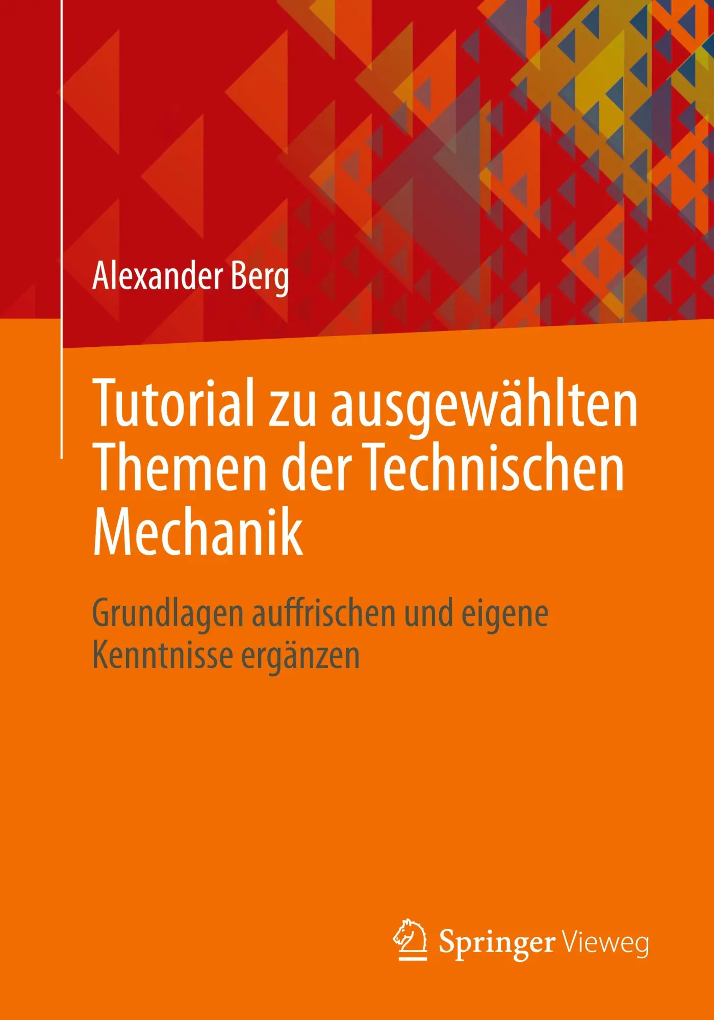 Cover: 9783658520670 | Tutorial zu ausgewählten Themen der Technischen Mechanik | Berg | Buch