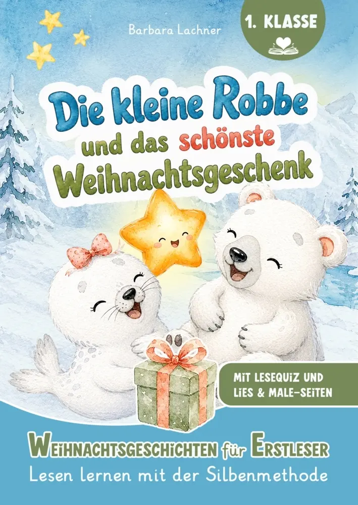 Cover: 9783903420670 | Die kleine Robbe und das schönste Weihnachtsgeschenk | Barbara Lachner