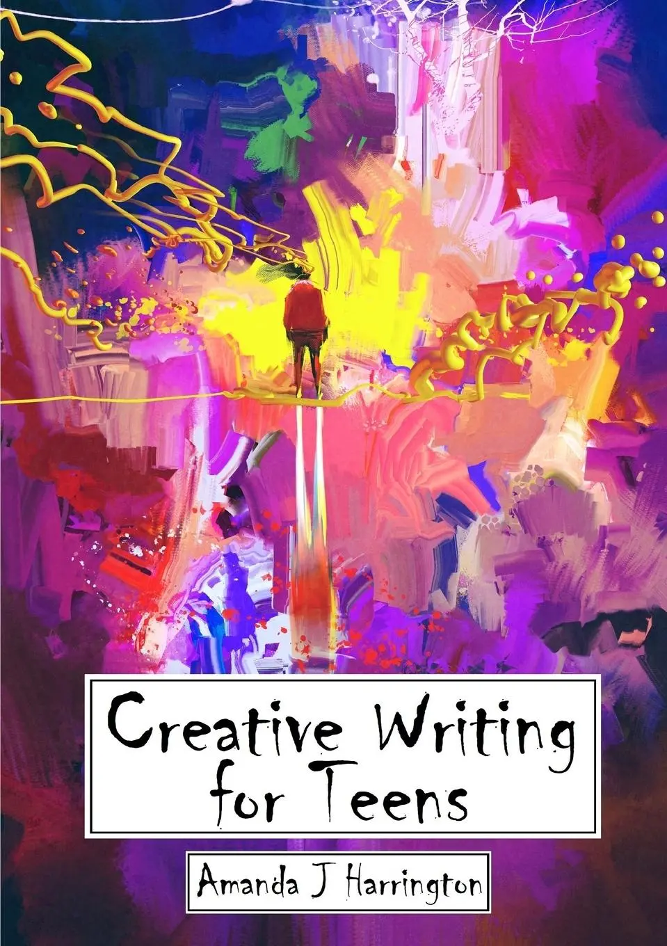 Cover: 9781291940770 | Creative Writing for Teens | Amanda J Harrington | Taschenbuch | 2014