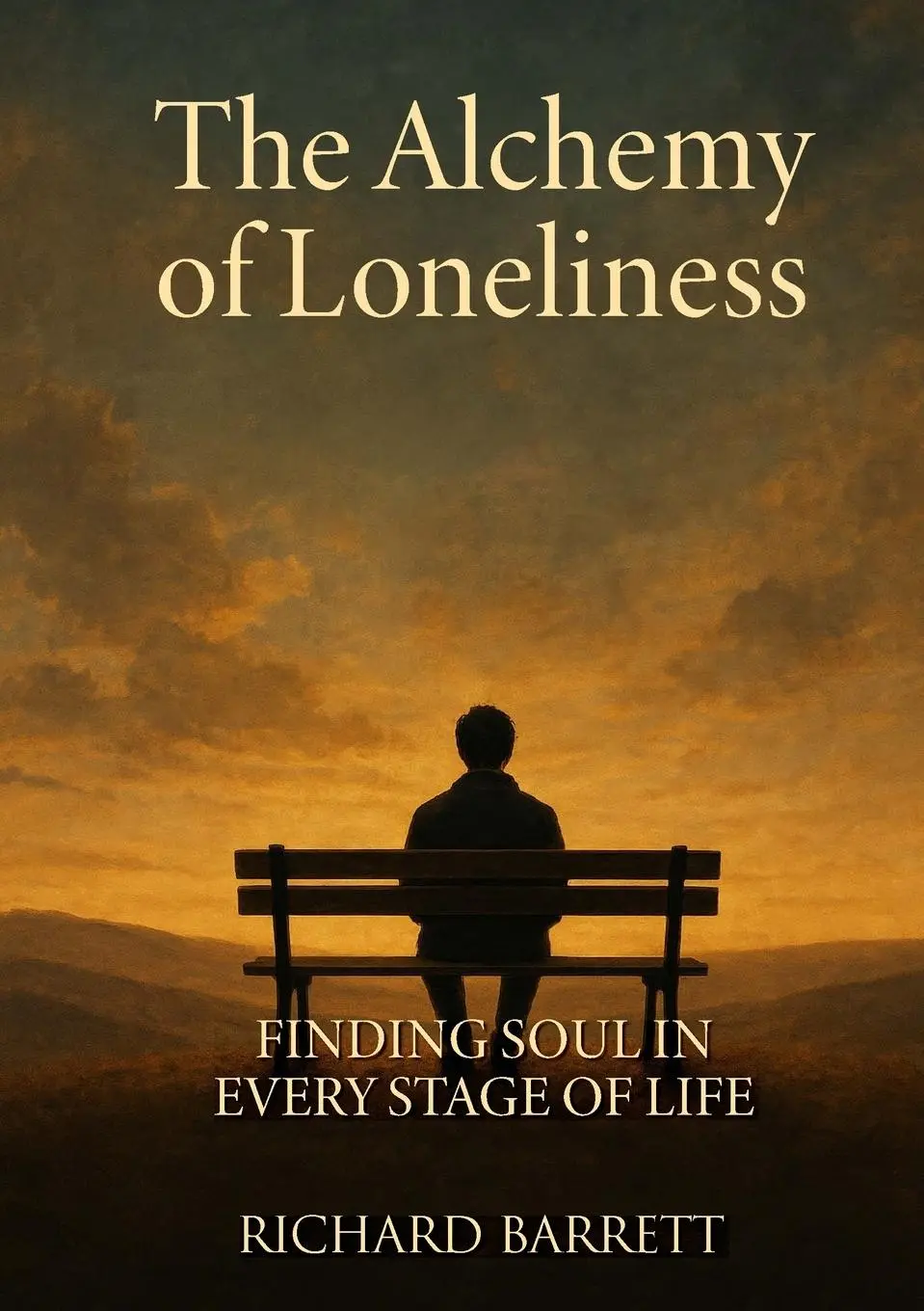 Cover: 9781300150770 | THE ALCHEMY OF LONELINESS | Finding Soul in Every Stage of Life | Buch