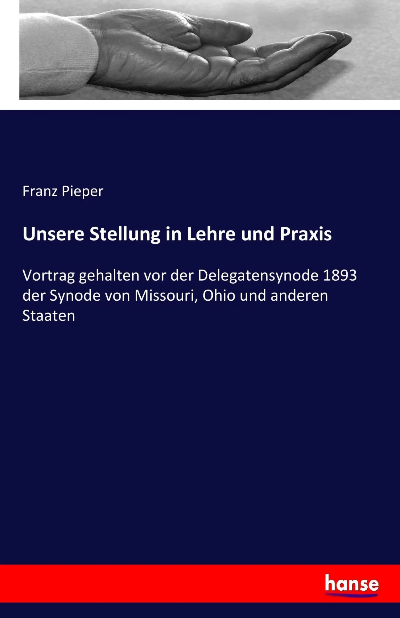 Cover: 9783337200770 | Unsere Stellung in Lehre und Praxis | Franz Pieper | Taschenbuch