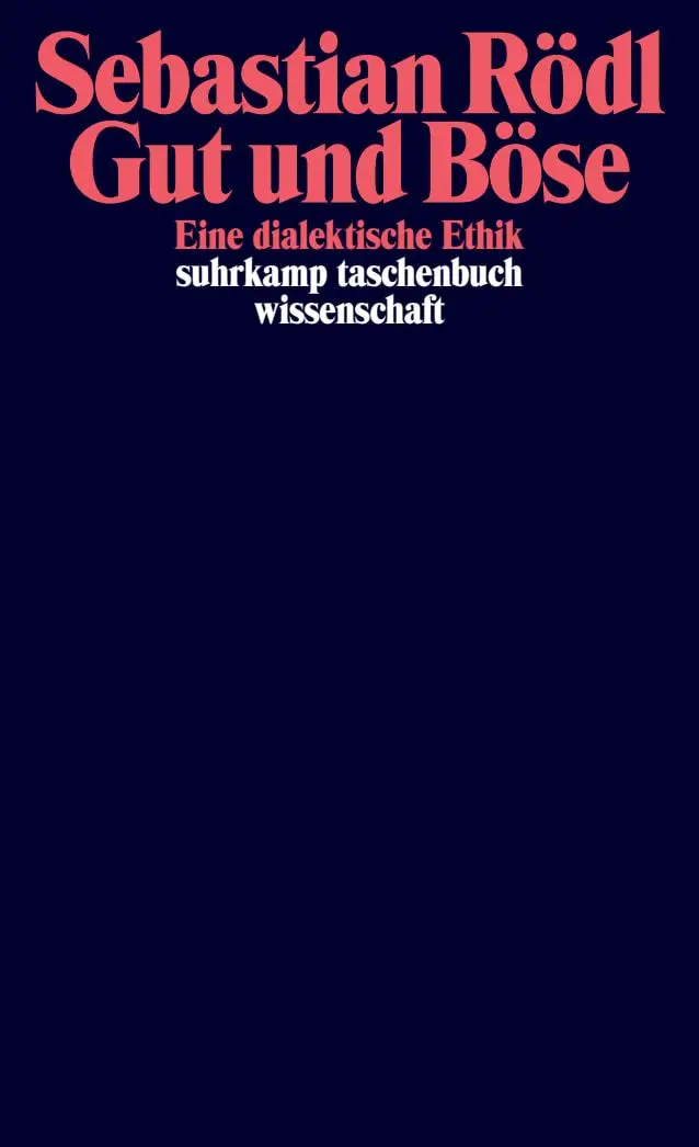 Cover: 9783518300770 | Gut und Böse | Eine dialektische Ethik | Sebastian Rödl | Taschenbuch