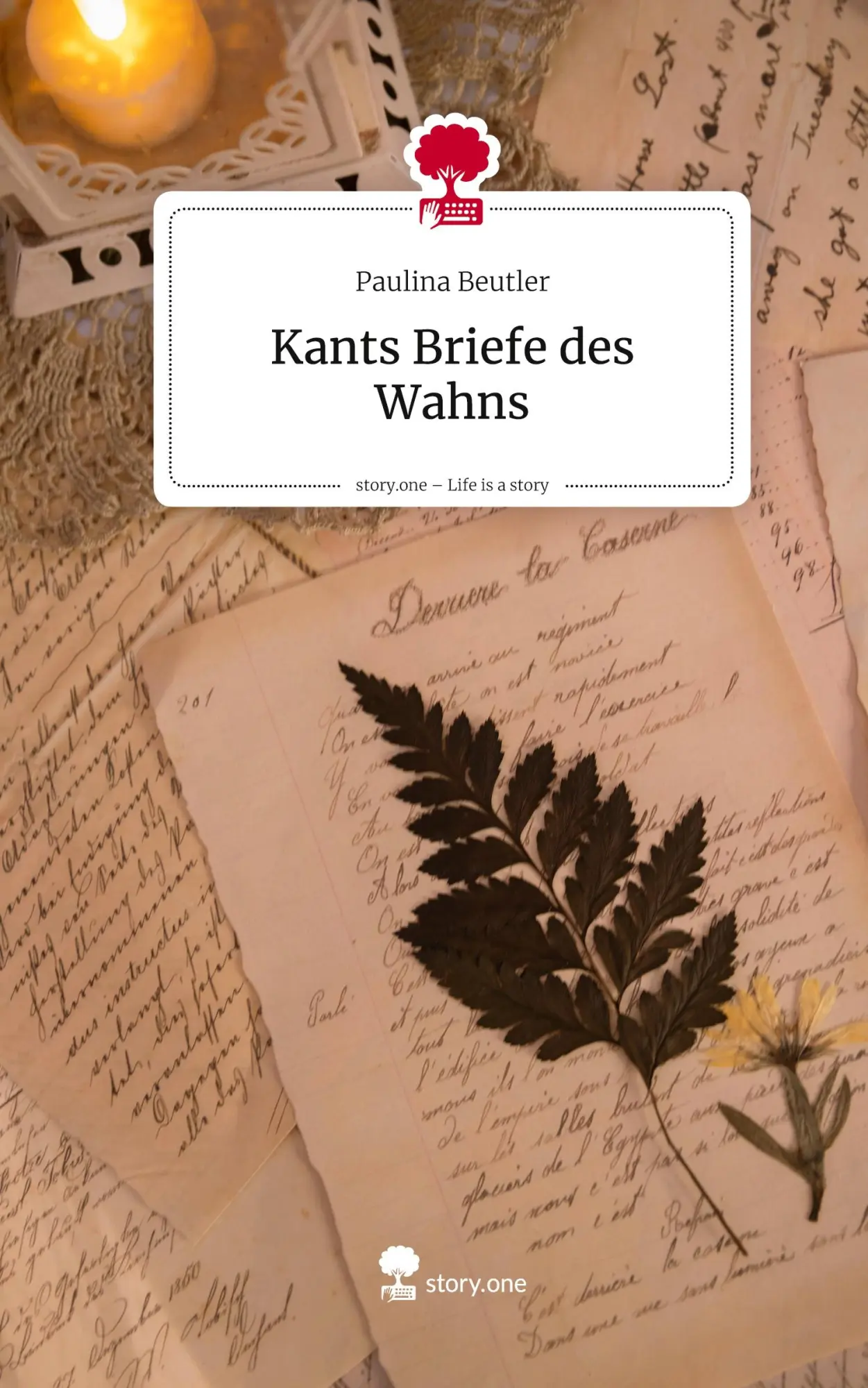 Cover: 9783711590770 | Kants Briefe des Wahns. Life is a Story - story.one | Paulina Beutler