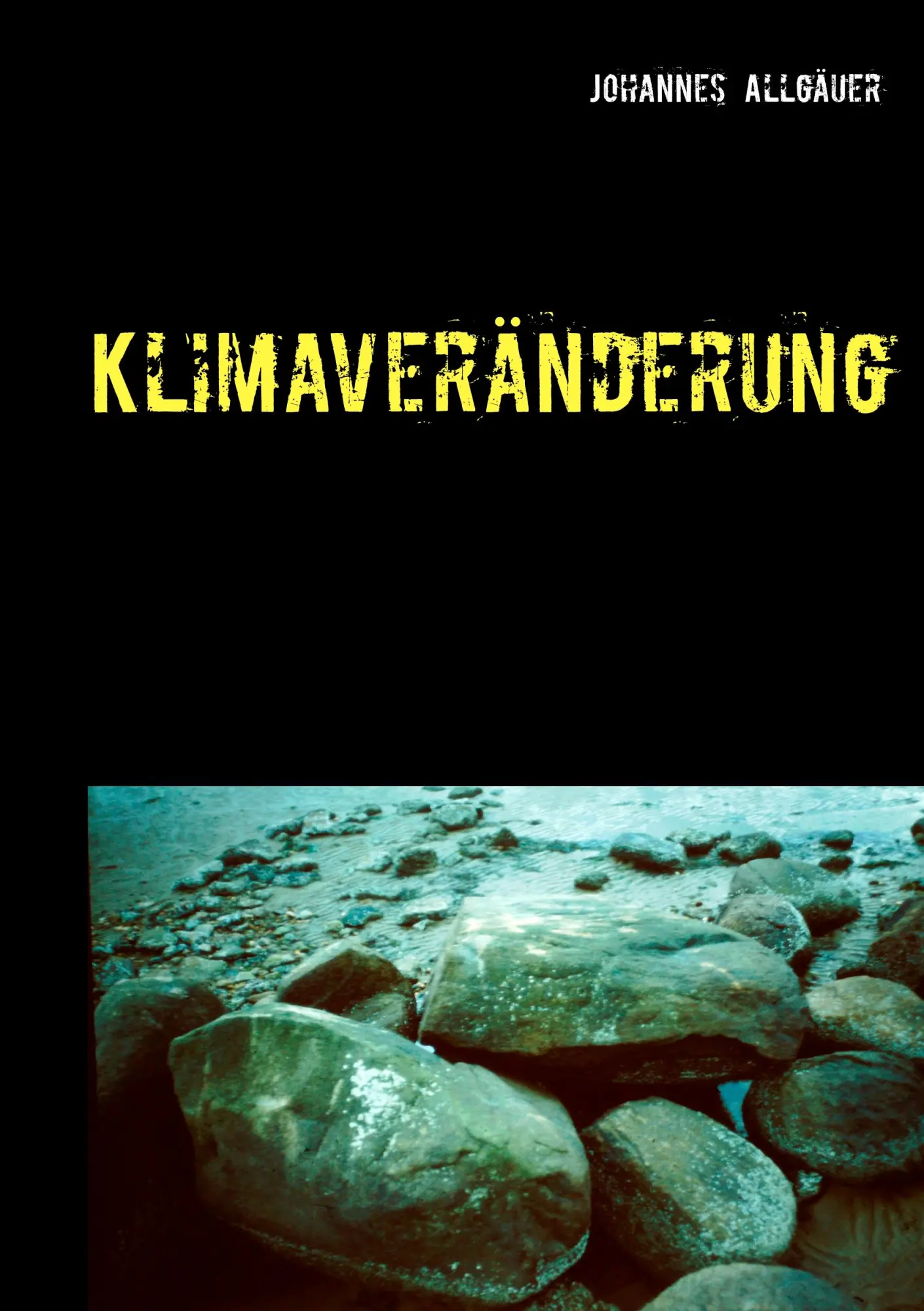 Cover: 9783748150770 | Klimaveränderung | Survival Roman | Johannes Allgäuer | Taschenbuch