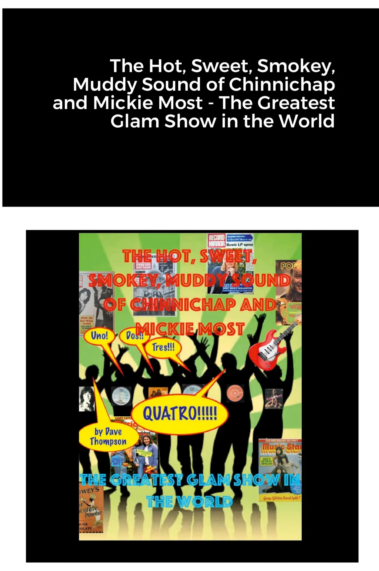 Cover: 9781458340870 | The Hot, Sweet, Smokey, Muddy Sound of Chinnichap and Mickie Most -...