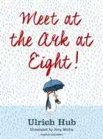 Cover: 9781782690870 | Meet at the Ark at Eight! | Ulrich Hub | Taschenbuch | 64 S. | 2015