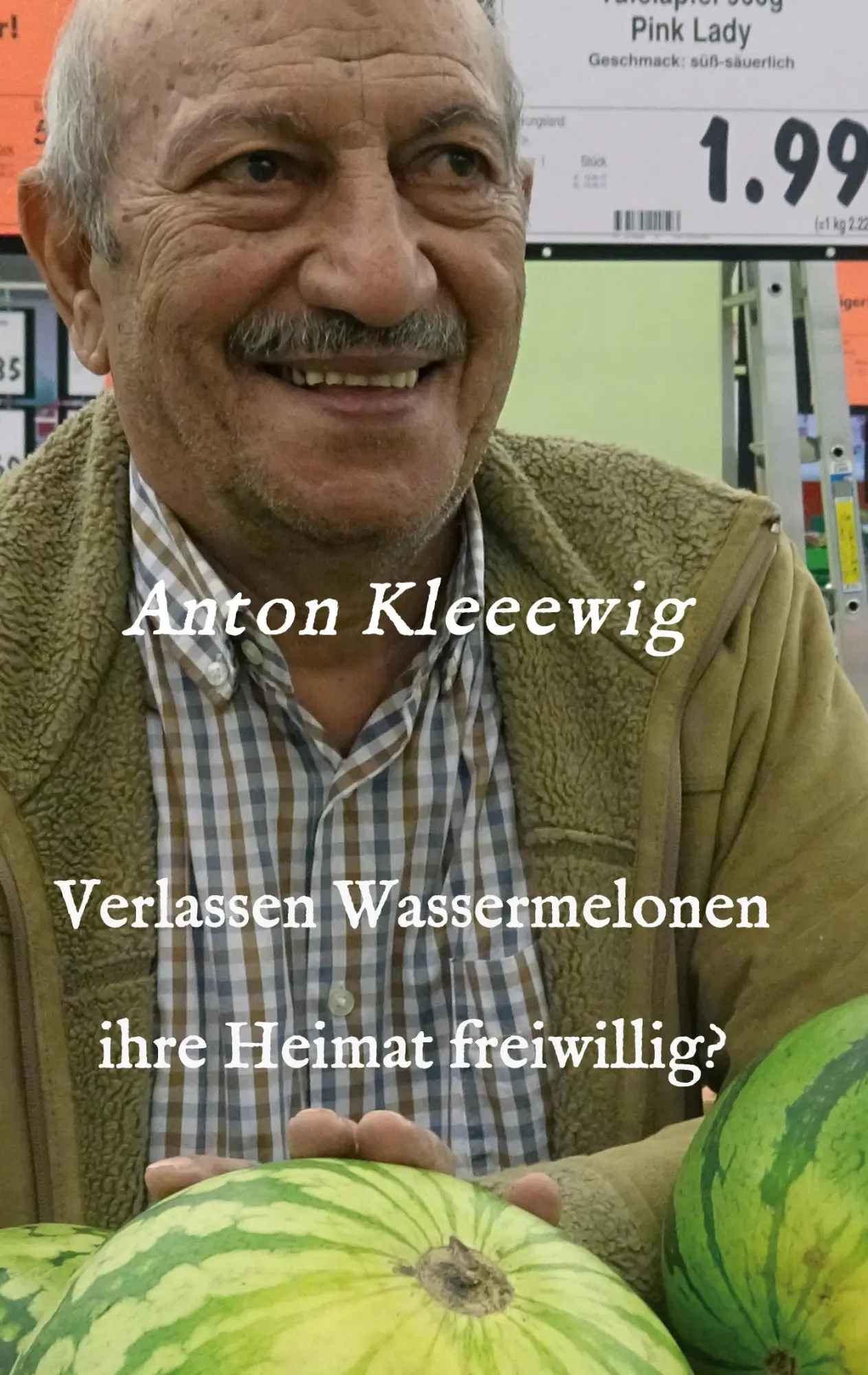Cover: 9783347190870 | Verlassen Wassermelonen ihre Heimat freiwillig? | Anton Kleeewig