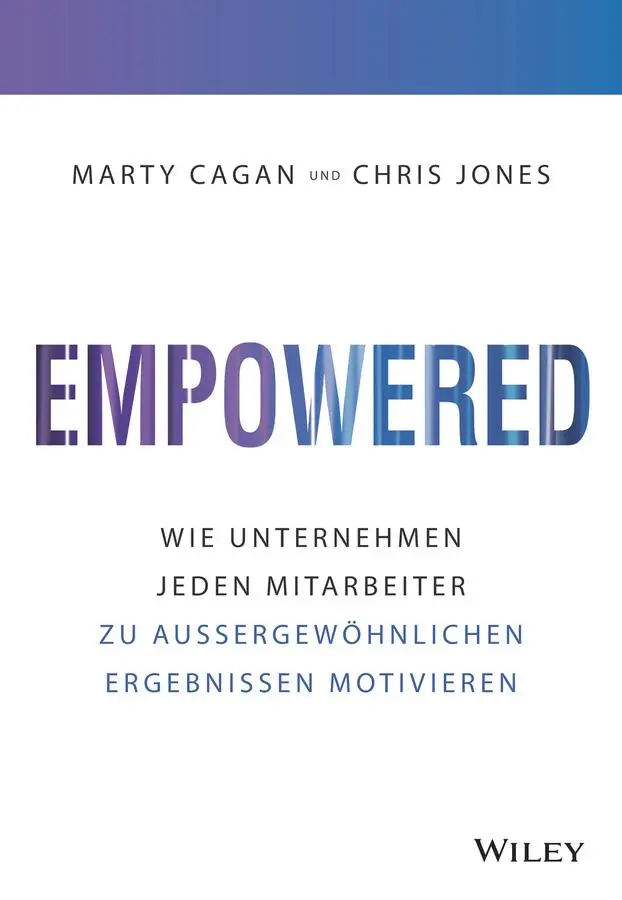 Cover: 9783527510870 | Empowered | Marty Cagan (u. a.) | Buch | 384 S. | Deutsch | 2022