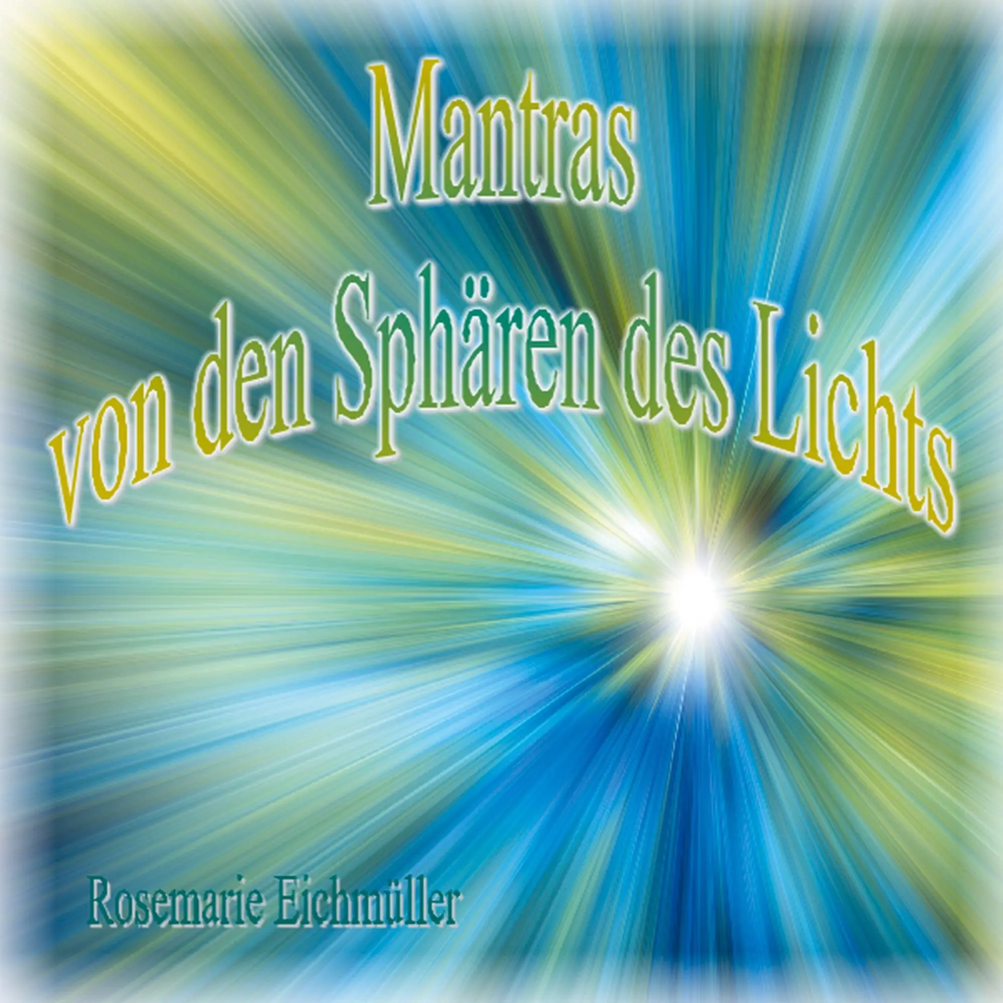Cover: 9783759720870 | Mantras von den Sphären des Lichts | Rosemarie Eichmüller | Buch