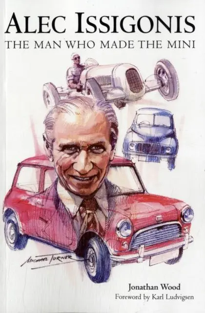 Cover: 9781780910970 | Alec Issigonis the Man Who Made the Mini | Jonathan Wood | Taschenbuch